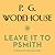 Leave it to Psmith by P.G. Wodehouse