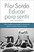 Educar para sentir, sentir para educar: Un mirada para entender la educación desde lo familiar hasta lo social