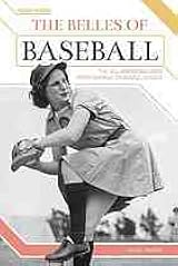 The Belles of Baseball: The All-American Girls Professional
