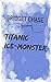 Titanic Ice-Monster: 'Villa...