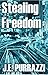 Stealing Freedom