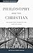 Philosophy and the Christian: The Quest for Wisdom in the Light of Christ