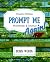 Prompt Me Again: Creative W...