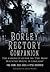 The Borley Rectory Companion: The Complete Guide to 'The Most Haunted House in England'
