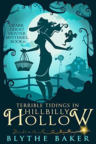 Terrible Tidings in Hillbilly Hollow (Ozark Ghost Hunter, #6)