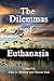 The Dilemmas of Euthanasia