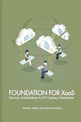 Foundation for XaaS: Service Architecture in 21st Century Enterprise