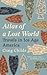 Atlas of a Lost World: Travels in Ice Age America