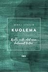Kuolema: Kaikki mitä olet aina halunnut tietää Kuolema: Kaikki mitä olet aina halunnut tietää