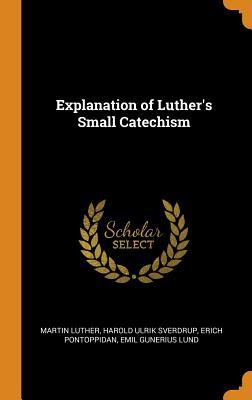 Explanation of Luther's Small Catechism