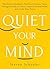 Quiet Your Mind: Mindfulnes...