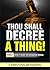 Thou Shall Decree a thing (Volume 2) by Christian Benjamin