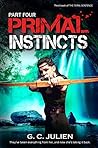 Primal Instincts: Part 4 (The Feral Sentence Serial)