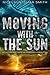 Moving with the Sun: Book 3 in the Troop of Shadows Chronicles
