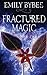 Fractured Magic (Unstable Magic)