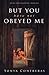 But You Have Not Obeyed Me (He Has Not Forgotten)