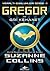 Gregor ve Gri Kehanet - Yeralti Gunlukleri Serisi 1.Kitap