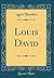 Louis David (Classic Reprint) (French Edition)