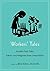 Workers' Tales: Socialist Fairy Tales, Fables, and Allegories from Great Britain (Oddly Modern Fairy Tales Book 12)