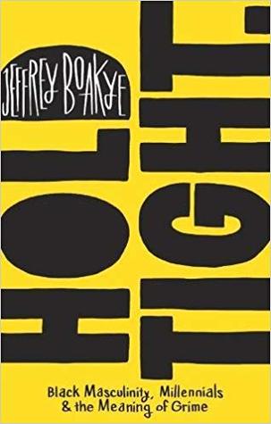 Hold Tight: Black Masculinity, Millennials & the Meaning of Grime