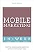 Successful Mobile Marketing in a Week