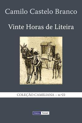 Vinte Horas de Liteira (Coleção Camiliana) (Portuguese Edition)