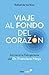 Viaje al fondo del corazón. Así nació la palingenesia del Dr.... by Rafael de los Ríos Camacho