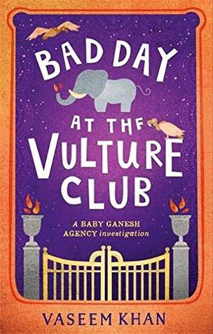 Bad Day at the Vulture Club (Baby Ganesh Agency Investigation, #5)