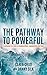 Pathway to Powerful