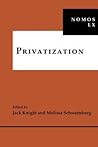Privatization: NOMOS LX (NOMOS - American Society for Political and Legal Philosophy, 29)