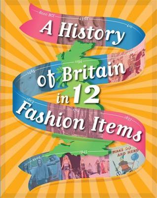 A History of Britain in 12... Fashion Items (Paperback)