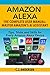 Amazon Alexa - The Complete User Manual - Tips, Tricks & Skills for Every Amazon Alexa Device: Master Amazon's AI Assistant
