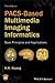 PACS and Imaging Informatics: Basic Principles and Applications