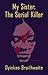 My Sister the Serial Killer by Oyinkan Braithwaite