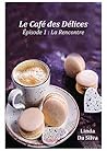 Le Café des Délices by Linda Da Silva