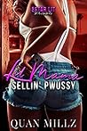 Lil Mama Sellin' ...