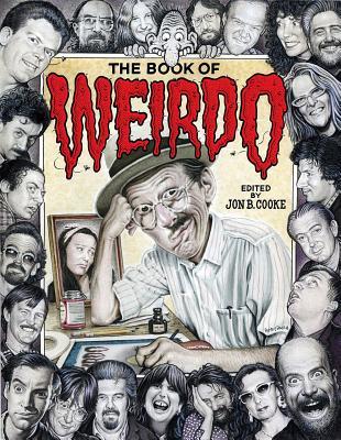 The Book of Weirdo: A Retrospective of R. Crumb's Legendary Humor Comics Anthology (Hardcover)