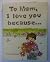 to mom, I love you because.