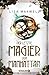 Der letzte Magier von Manhattan (Die Rätsel des Ars Arcana, #1)