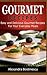 Gourmet Recipes: Easy and D...