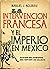 La Intervencion Francesa y ...
