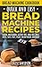 Bread Machine Cookbook: Qui...