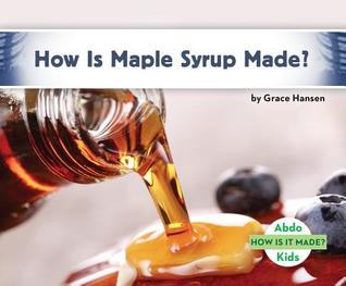 How Is Maple Syrup Made? (How Is It Made?)