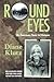 Round Eyes by Diane Klutz