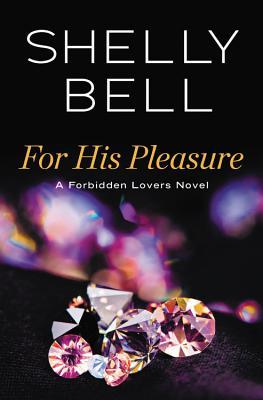 For His Pleasure (Forbidden Lovers, #3)
