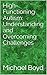 High-Functioning Autism: Understanding and Overcoming Challenges