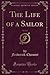 The Life of a Sailor, Vol. ...