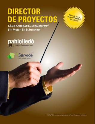 Director de Proyectos: Cómo Aprobar el Examen PMP® Sin Morir en el Intento (6ta ed.)