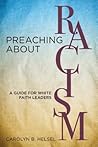 Preaching about Racism by Carolyn B. Helsel