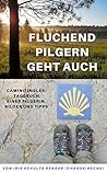 Fluchend pilgern geht auch: Camino Inglés: Tagebuch einer Pilgerin, Bilder und Tipps (chaoskirsches Pilger- und Wandertagebücher 1) (German Edition) Fluchend pilgern geht auch: Camino Inglés: Tagebuch einer Pilgerin, Bilder und Tipps (chaoskirsches Pilger- und Wandertagebücher 1) (German Edition)